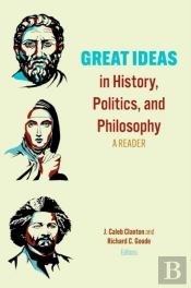 Great Ideas In History, Politics, And Philosophy