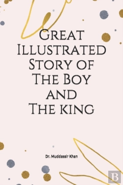 Bertrand.pt - Great Illustrated Story Of The Boy And The King
