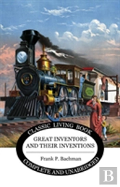 Great Inventors And Their Inventions