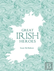 Great Irish Heroes