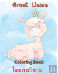 Great  Llama Coloring Book   Teenagers