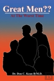Great Men??: At The Worst Time