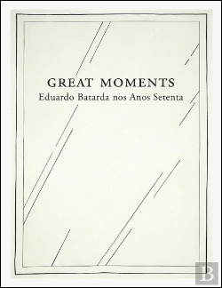 Bertrand.pt - Great Moments — Eduardo Batarda nos Anos Setenta