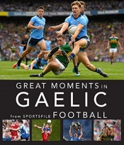 Great Moments In Gaelic Football