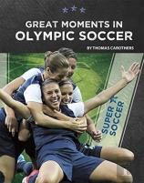 Great Moments In Olympic Soccer