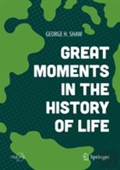 Great Moments In The History Of Life