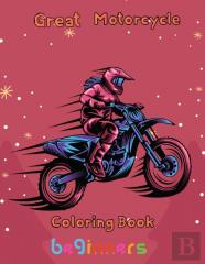 Great Motorcycle Coloring Book   Beginners