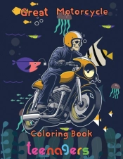 Great Motorcycle Coloring Book   Teenagers