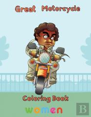 Great Motorcycle Coloring Book  Women