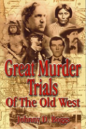 Great Murder Trials Of The Old West