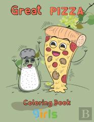 Great  Pizza Coloring Book   Girls