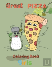 Great  Pizza Coloring Book   Girls