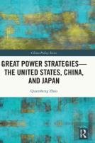 Great Power Strategies - The United States, China And Japan