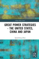 Great Power Strategies - The United States, China And Japan