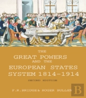 Great Powers And The European States System 1814-1914