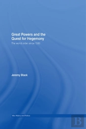 Great Powers And The Quest For Hegemony