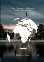 Great Powers And Us Foreign Policy Towards Africa