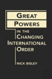 Great Powers In A Changing International Order