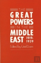 Great Powers In The Middle East, 1919-1939