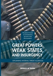 Great Powers, Weak States, And Insurgency