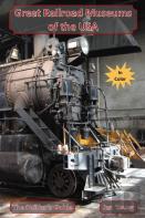 Great Railroad Museums Of The Usa In Color