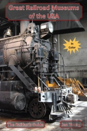 Great Railroad Museums Of The Usa In Color