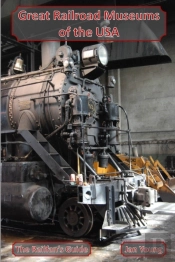 Great Railroad Museums Of The Usa