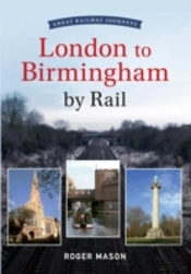 Great Railway Journeys - London To Birmingham By Rail