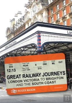 Bertrand.pt - Great Railway Journeys: London Victoria To Brighton And The South Coast