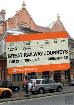 Bertrand.pt - Great Railway Journeys: The Chiltern Line To Birmingham