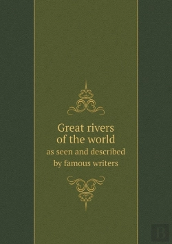 Bertrand.pt - Great Rivers Of The World As Seen And Described By Famous Writers