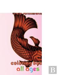 Great Sea Animals Coloring Book All Ages