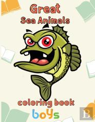 Great Sea Animals Coloring Book Boys