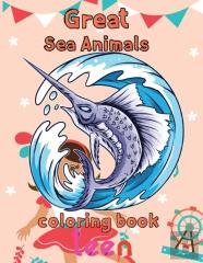 Great Sea Animals Coloring Book Teen