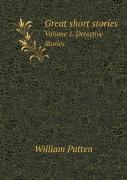 Great Short Stories Volume 1. Detective Stories