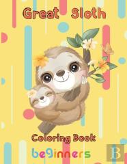Great   Sloth Coloring Book   Beginners