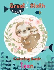 Great   Sloth Coloring Book   Teen