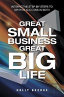 Great Small Business Great Big Life