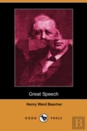 Great Speech, Delivered In New York City On The Conflict Of Northern And Southern Theories Of Man And Society (Dodo Press)