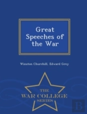 Great Speeches Of The War - War College