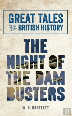 Bertrand.pt - Great Tales From British History: The Night Of The Dam Busters
