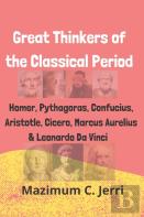Great Thinkers Of The Classical Period