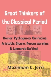 Great Thinkers Of The Classical Period