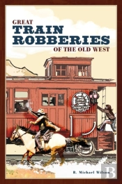 Great Train Robberies Of The Old West