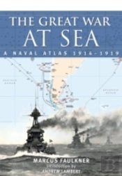 Great War At Sea: A Naval Atlas 1914-1919