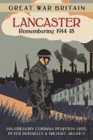Great War Britain Lancaster: Remembering 1914-18