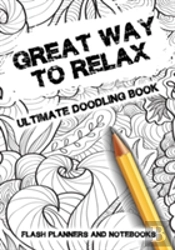 Great Way To Relax - Ultimate Doodling Book