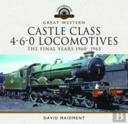 Bertrand.pt - Great Western Castle Class 4-6-0 Locomotives - The Final Years 1960- 1965