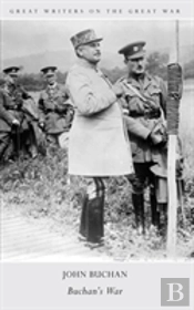 Great Writers On The Great War Buchan'S War