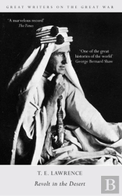 Great Writers On The Great War Revolt In The Desert